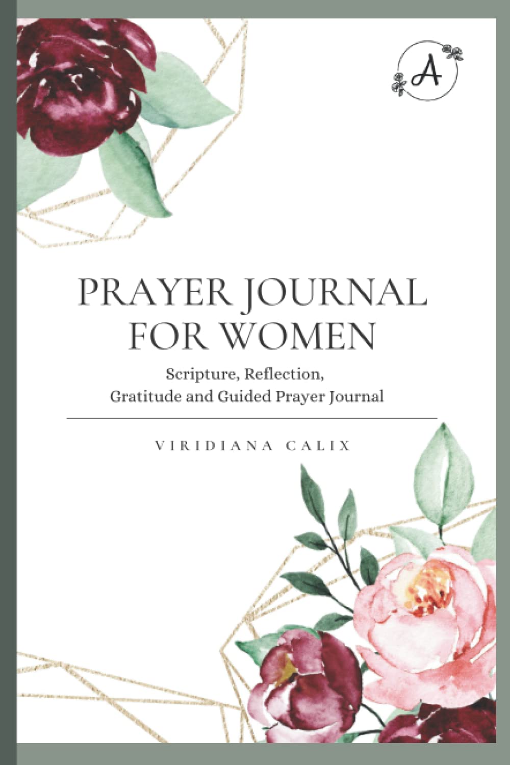 Prayer Journal for Women: Scripture, Reflection, Gratitude and Guided Prayer Journal