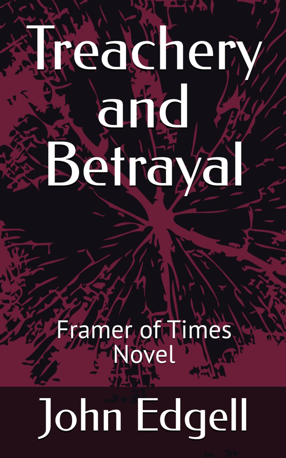 Treachery and Betrayal: Framer of Times Novel