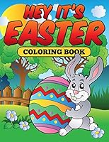 Hey It's Easter Coloring Book: Easter Coloring Book for Kids 1515120961 Book Cover