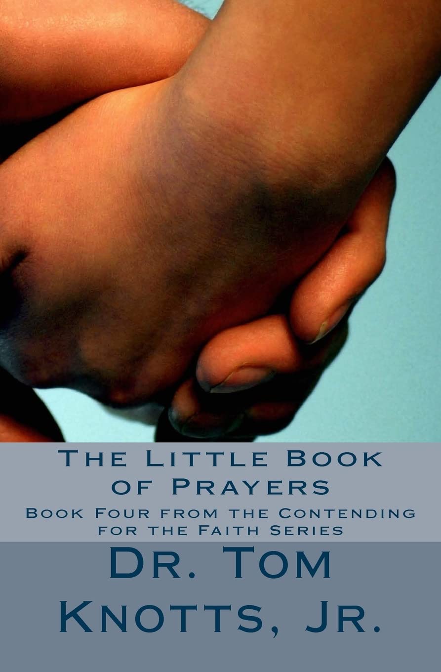 The Little Book of Prayers: From the Contending For the Faith Series: Volume 4