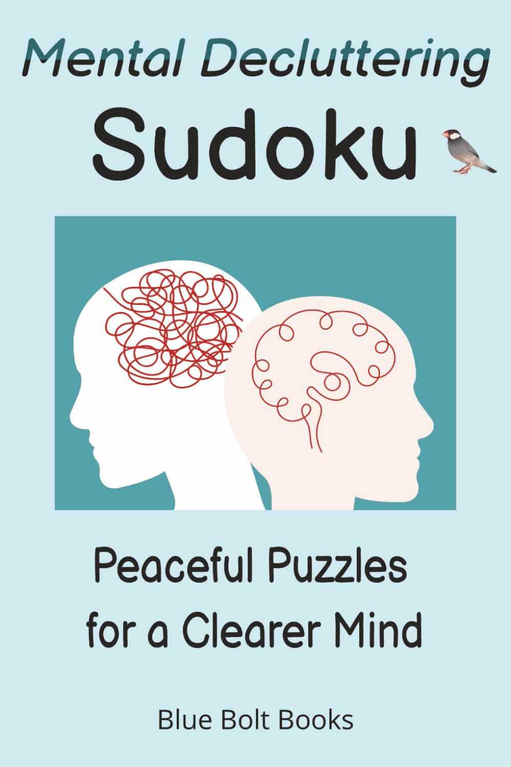 Mental Decluttering Sudoku Peaceful Puzzles for a Clearer Mind: Large Print Easy Level Sudoku Puzzles to Declutter the Brain, Wind Down, Decrease ... Included | Take a Deep Breath and Enjoy