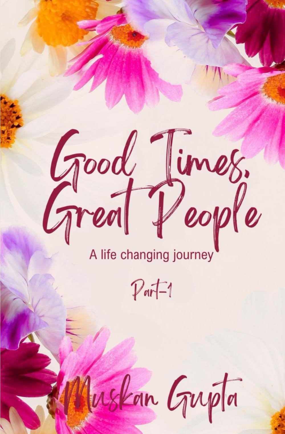 Good Times, Great People: A Life Changing Journey