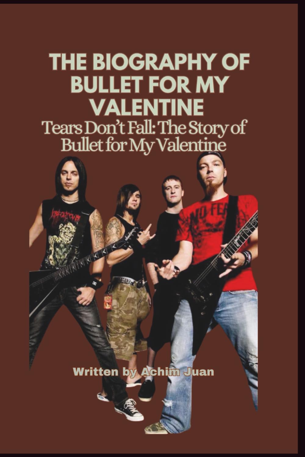 THE BIOGRAPHY OF BULLET FOR MY VALENTINE: Tears Don’t Fall: The Story of Bullet for My Valentine