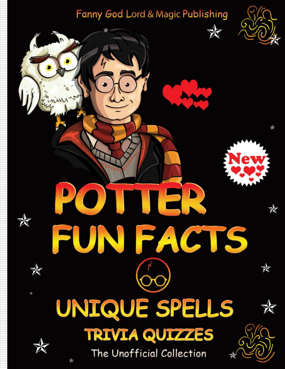 POTTER FUN FACTS, UNIQUE SPELLS, AND TRIVIA QUIZZES NEW - The Unofficial Collection: Mind Relaxing, Relieve Stress - Great Gift For Potter Fans,