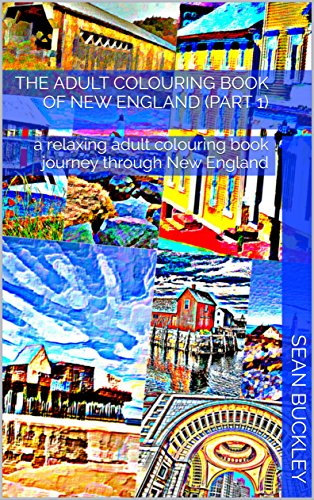 The adult colouring book of New England (Part 1): a relaxing adult colouring book journey through New England (Relaxartation 20)