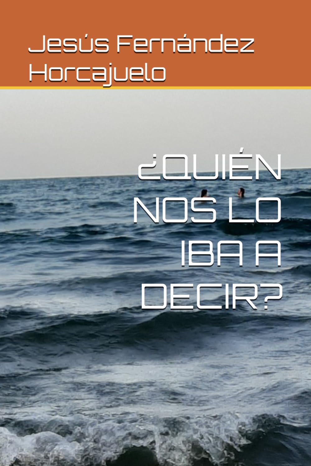 ¿QUIÉN NOS LO IBA A DECIR?