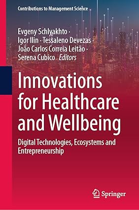 Innovations for Healthcare and Wellbeing: Digital Technologies, Ecosystems and Entrepreneurship (Contributions to Management Science)-Wow! eBook
