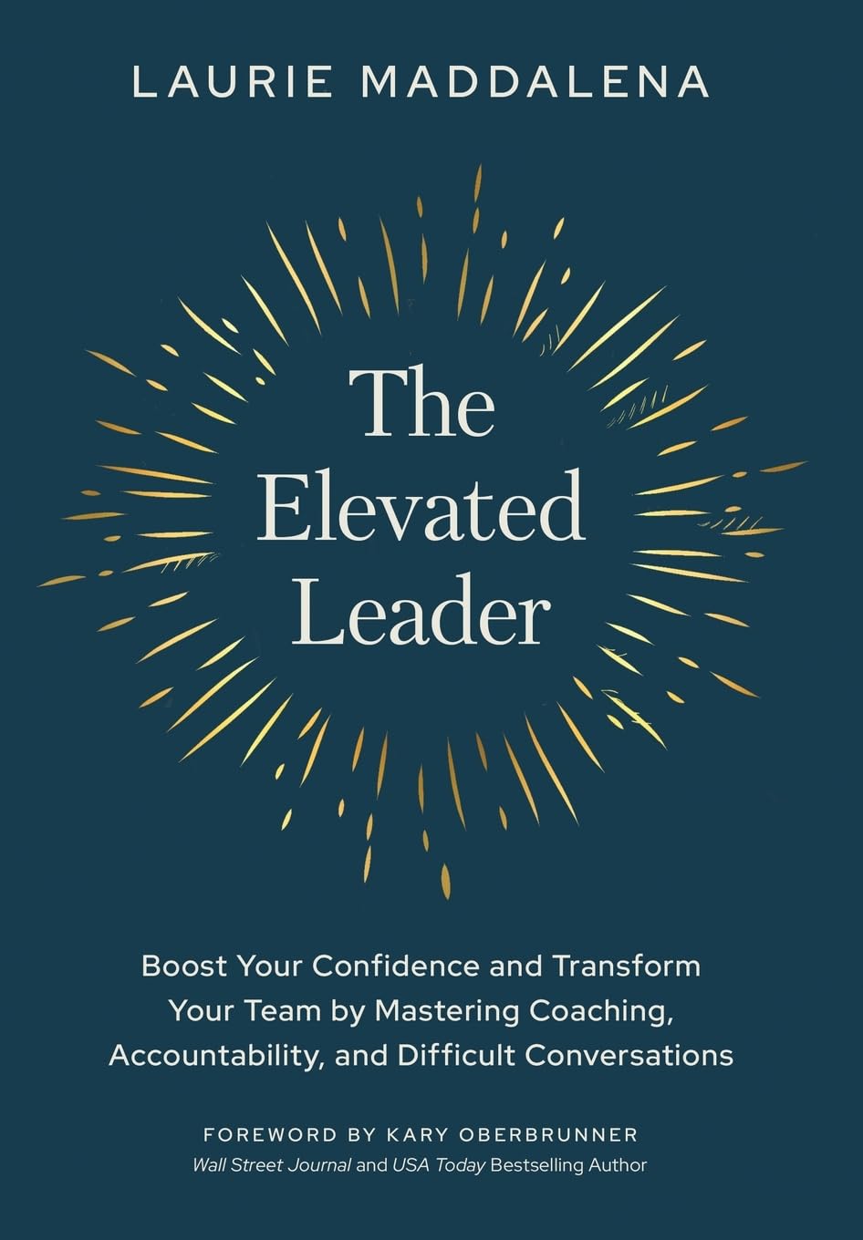 The Elevated Leader: Boost Your Confidence and Transform Your Team by Mastering Coaching, Accountability, and Difficult Conversations