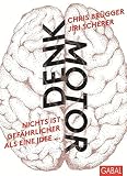 Denkmotor: Nichts ist gefährlicher als eine Idee, wenn es die einzige ist (Dein Business)