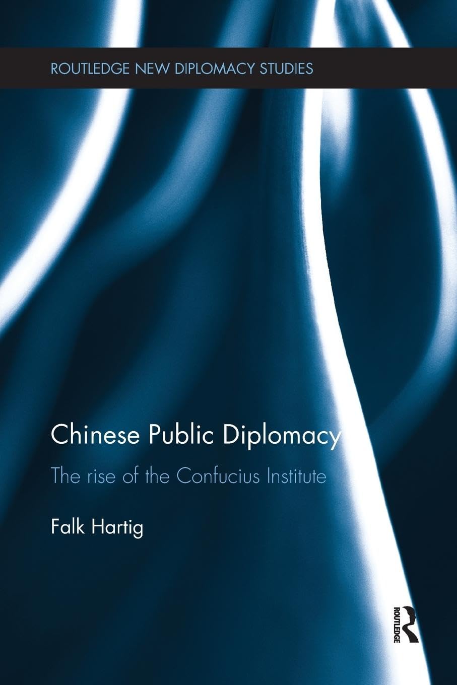 Chinese Public Diplomacy (Routledge New Diplomacy Studies)