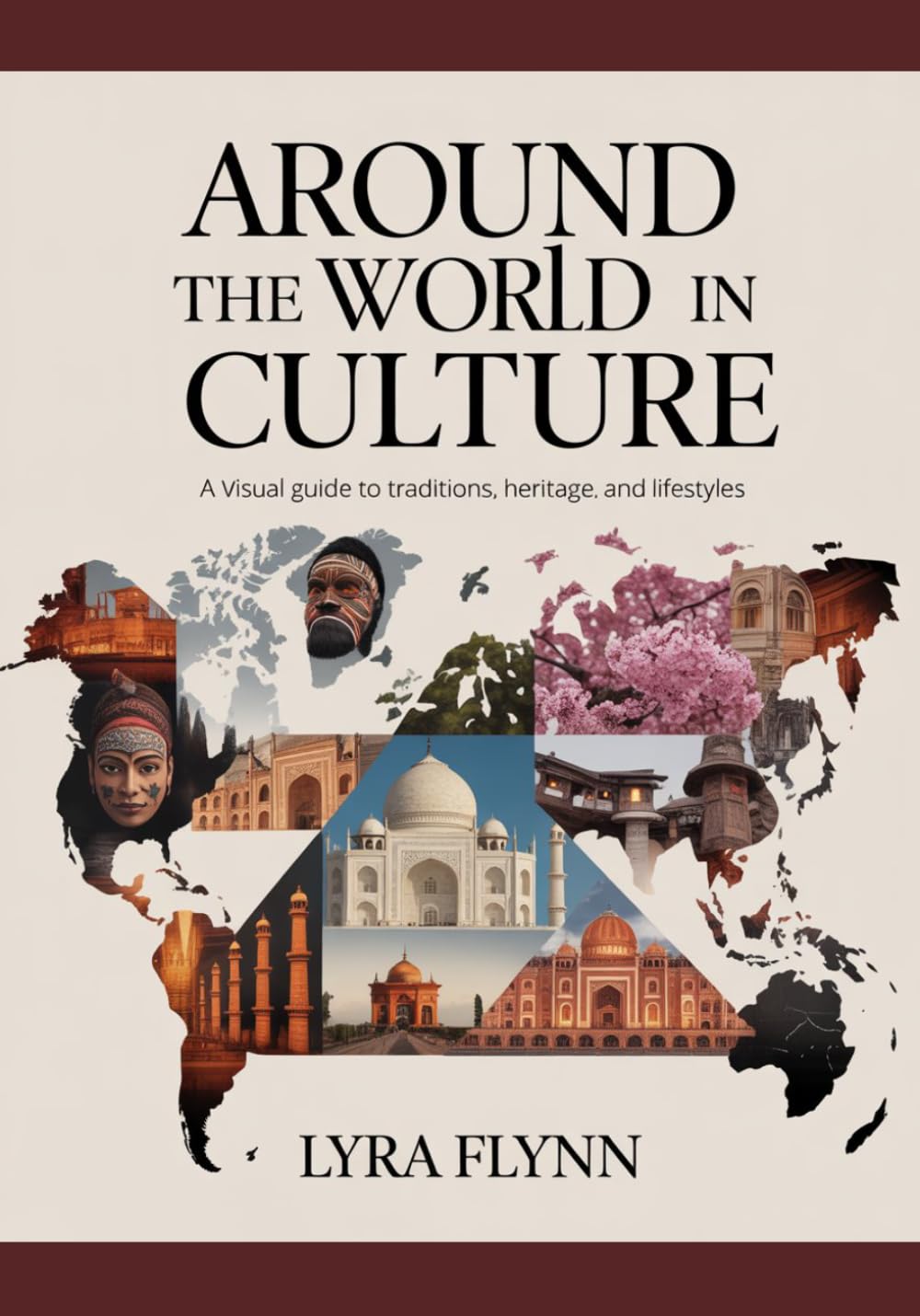 Around the World in Culture: A Visual Guide to Traditions, Heritage, and Lifestyles