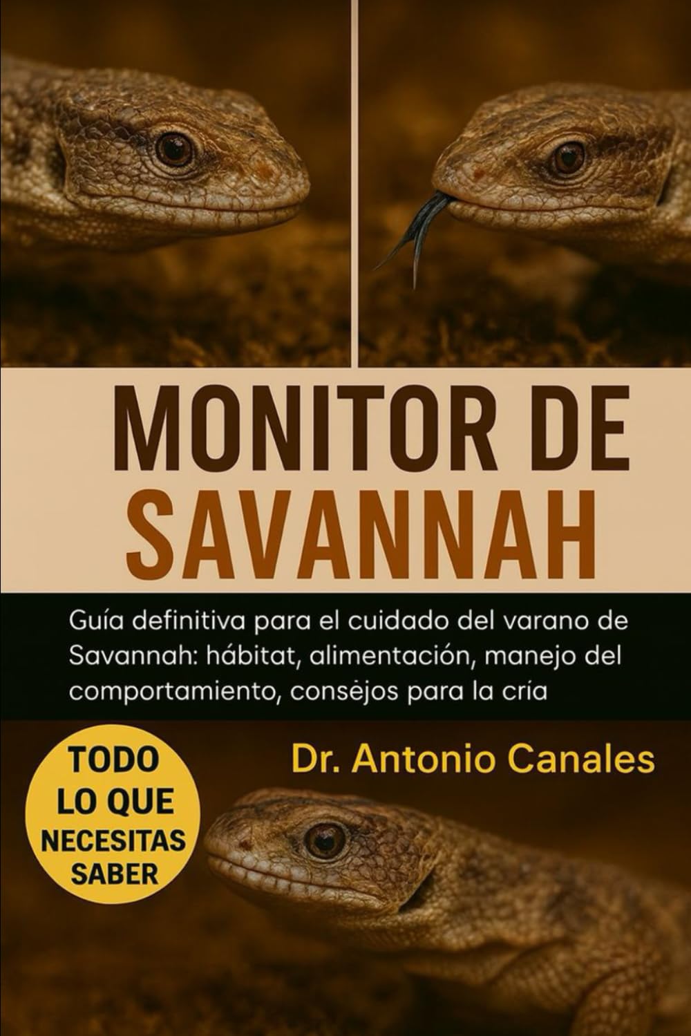 MONITOR DE SAVANNAH: Guía definitiva para el cuidado del varano de Savannah: hábitat, alimentación, manejo del comportamiento, consejos para la cría