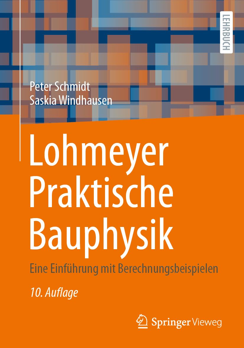 Lohmeyer Praktische Bauphysik: Eine Einführung mit Berechnungsbeispielen