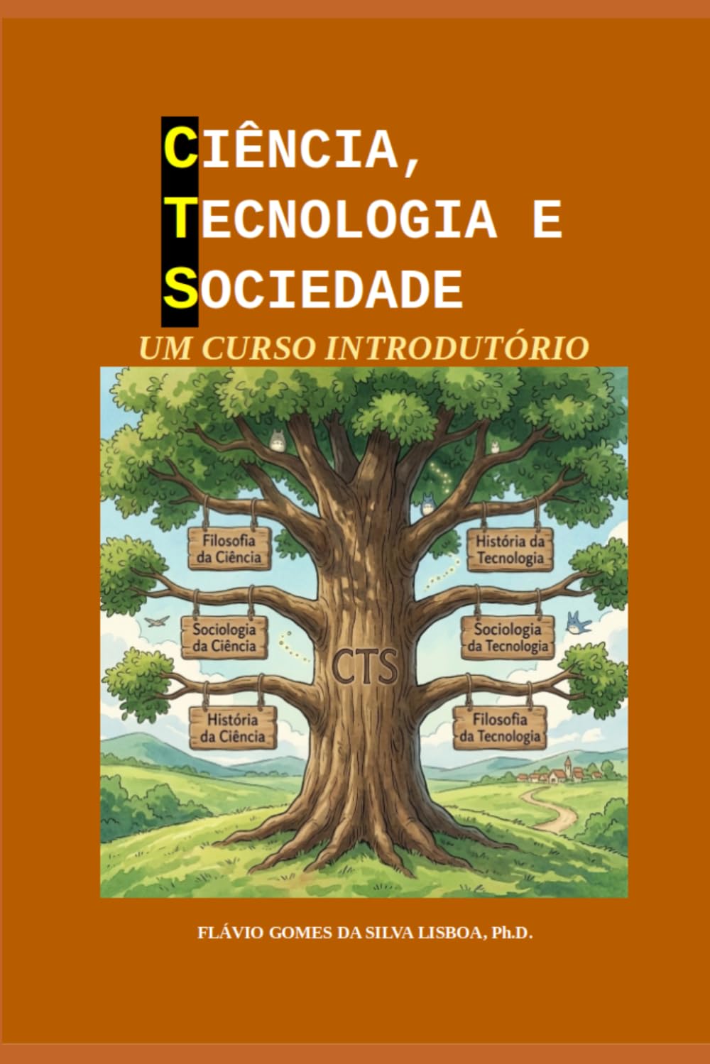 Ciência, Tecnologia e Sociedade: Um curso introdutório