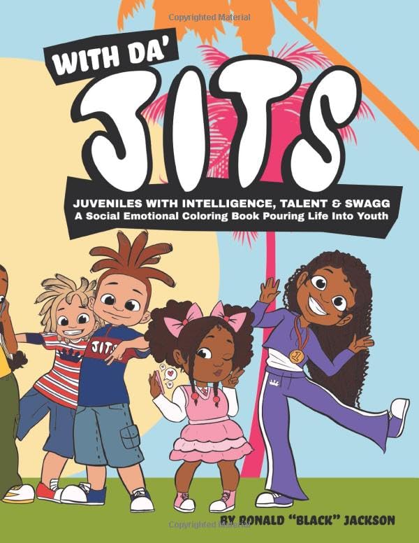 With Da' "JITS" Coloring Book: JITS Coloring Book: For All/ Ages 5 and Up/ Storyline with Character Coloring Pages, Journal Prompts for Social Emotional Growth (SEL).      Paperback – April 24, 2025