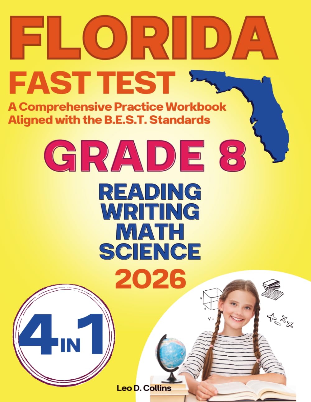 Florida FAST Test Prep Grade 8: The Ultimate 4-in-1 Practice Workbook for Reading, Writing, Mathematics, and Science with Full-Length Practice Tests (Florida FAST Assessment Practice - Grade 8)