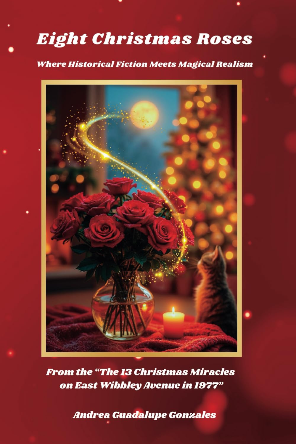 Eight Christmas Roses: Where Historical Fiction Meets Magical Realism