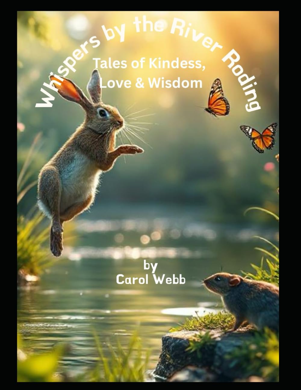 Whispers by the River Roding: Tales of Kindness, Love and Wisdom: 3 (Barking Life, East London)