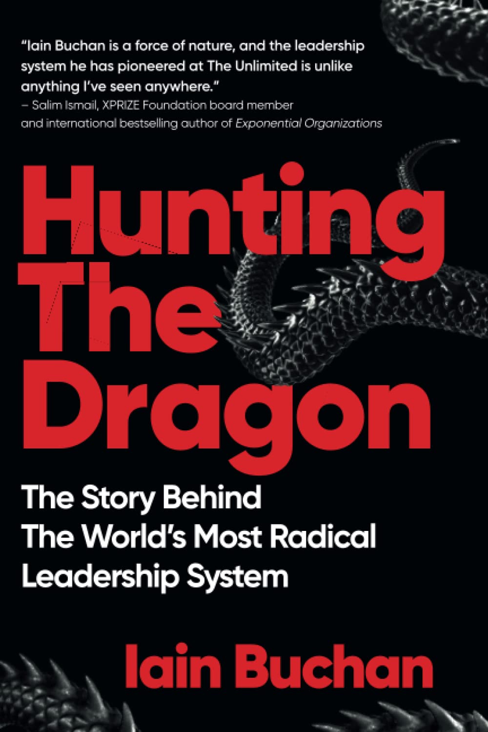 Hunting The Dragon: The Story Behind the World’s Most Radical Leadership System