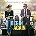 Begin Again: Music From & Inspired By The Original Motion Picture