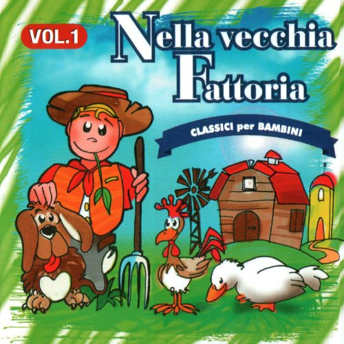 Nella Vecchia Fattoria Classici Per Bambini, Vol. 1