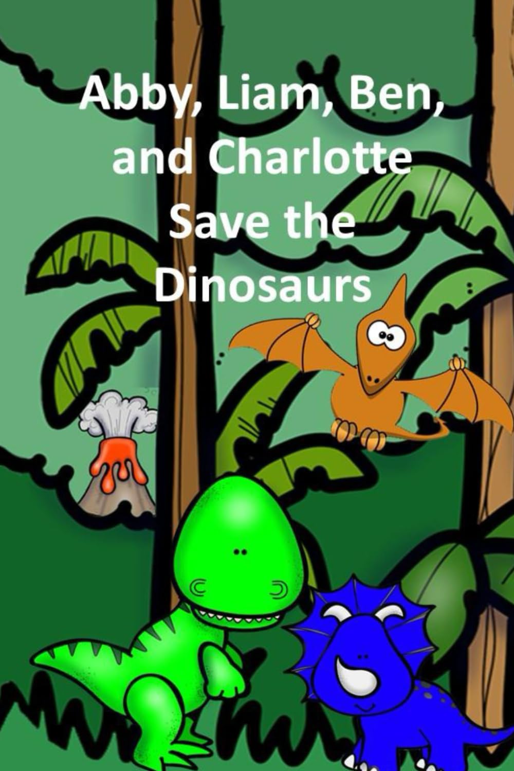 Abby, Liam, Ben, and Charlotte Save the Dinosaurs (Children stories)