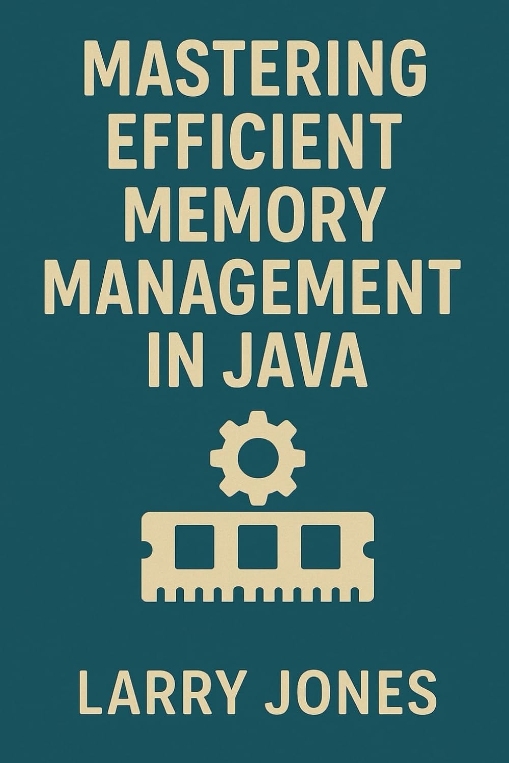 Mastering Efficient Memory Management in Java: Unlock the Secrets of Expert-Level Skills