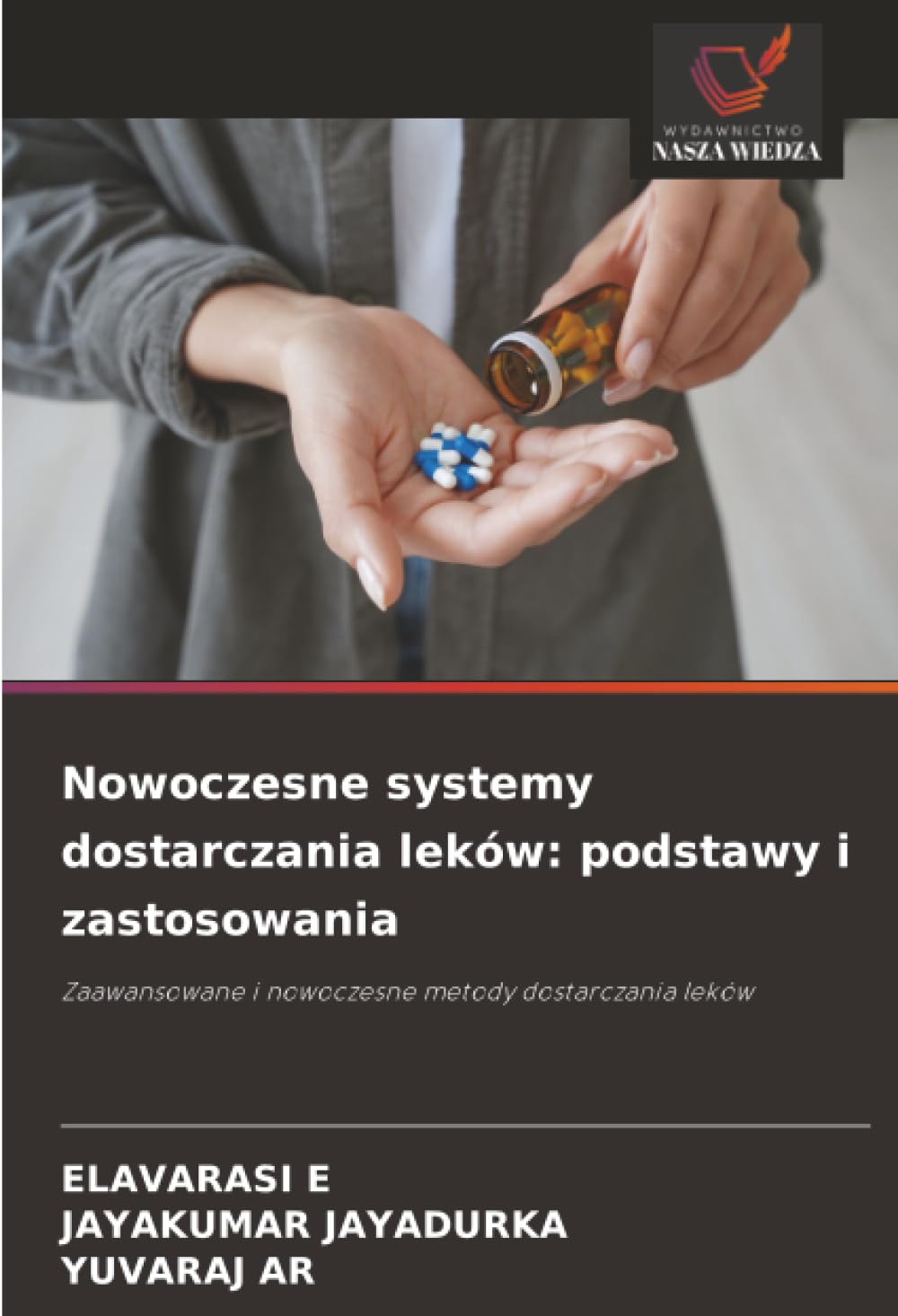 Nowoczesne systemy dostarczania leków: podstawy i zastosowania: Zaawansowane i nowoczesne metody dostarczania leków