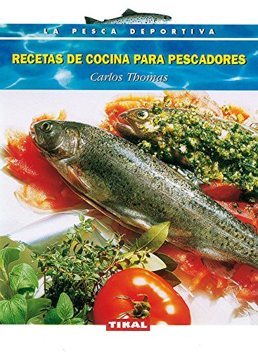 Recetas de cocina para pescadores. (La Pesca Deportiva) Recetas de cocina para pescadores. (La Pesca Deportiva)