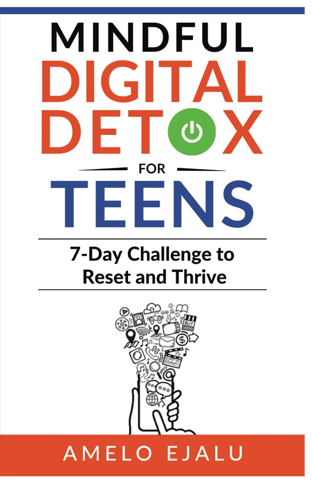 MINDFUL DIGITAL DETOX FOR TEENS: 7-Day Challenge to Reset and Thrive
