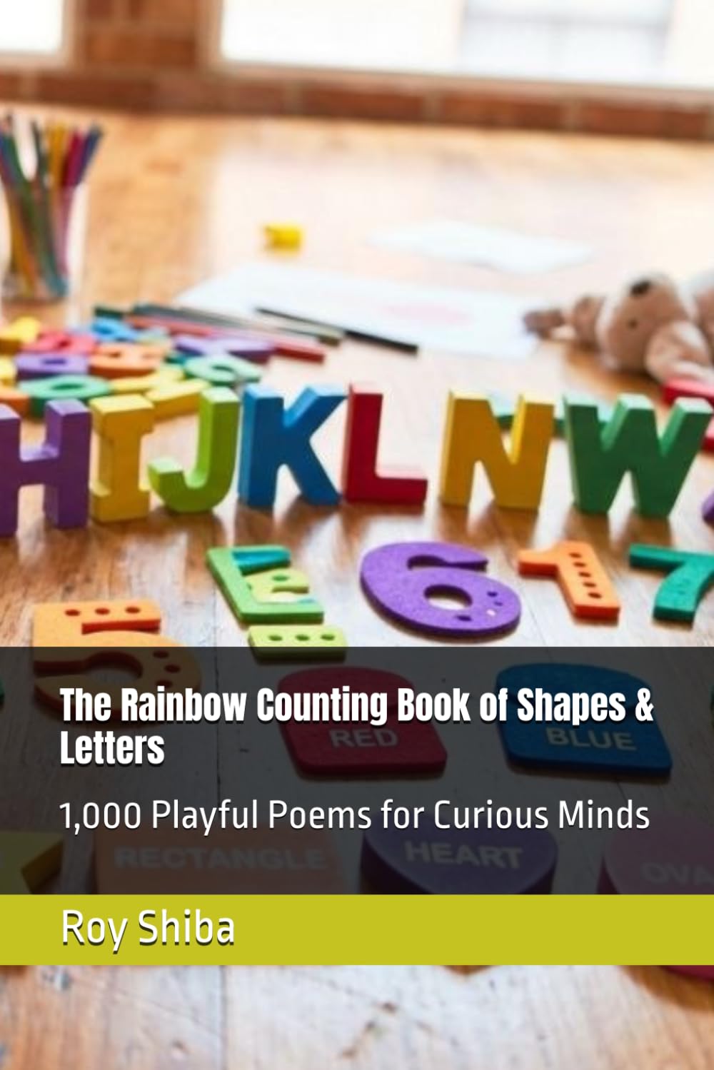 The Rainbow Counting Book of Shapes & Letters: 1,000 Playful Poems for Curious Minds