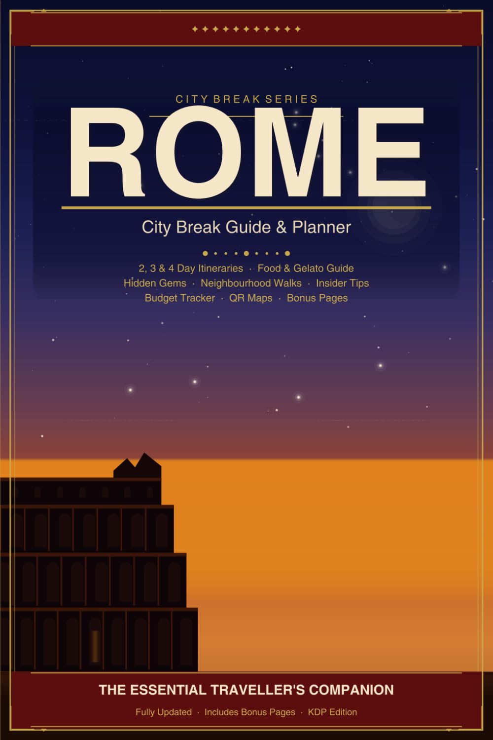 Rome City Break Guide & Planner: Includes 2, 3 & 4 Day Itineraries, Budget Tracker, Food Guide, Bonus Pages & Memory Journal