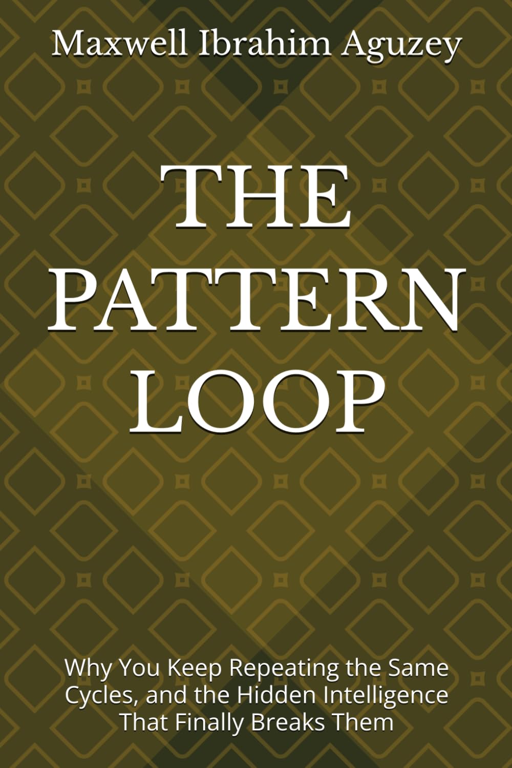 THE PATTERN LOOP: Why You Keep Repeating the Same Cycles, and the Hidden Intelligence That Finally Breaks Them: 6 (UNLOCKED:)