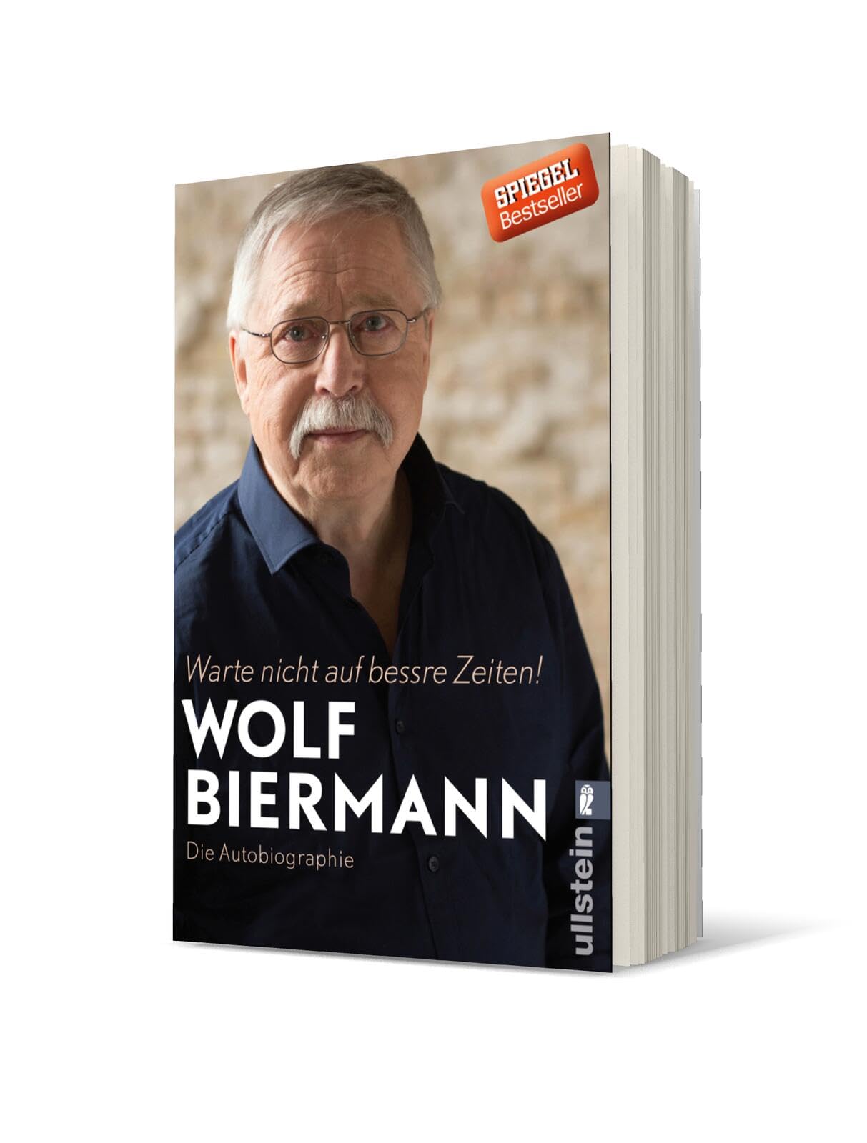 Warte nicht auf bessre Zeiten!: Die Autobiographie | Einer der bedeutendsten Lyriker und Liedermacher der deutsch-deutschen Geschichte erzählt sein Leben