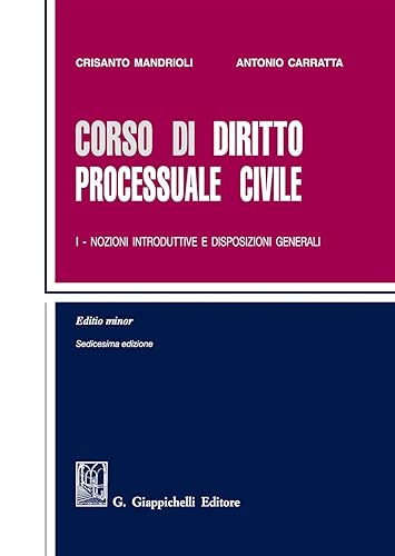 Corso di diritto processuale civile. Ediz. minore. Nozioni introduttive e disposizioni generali (Vol. 1)