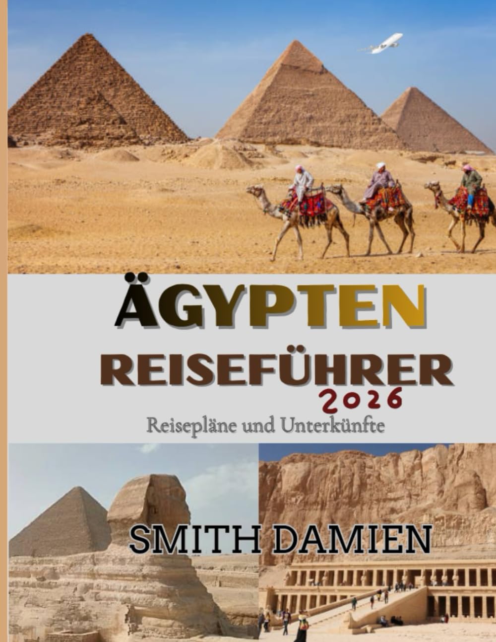 ÄGYPTEN REISEFÜHRER: Eine umfassende Reise durch Geschichte, Kultur, Kulinarik, Unterkunft, Sicherheit und wichtige Reiseplanung.