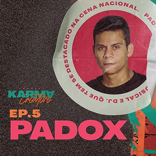 O lado bussiness da m&uacute;sica eletr&ocirc;nica com PADOX - EP 5.