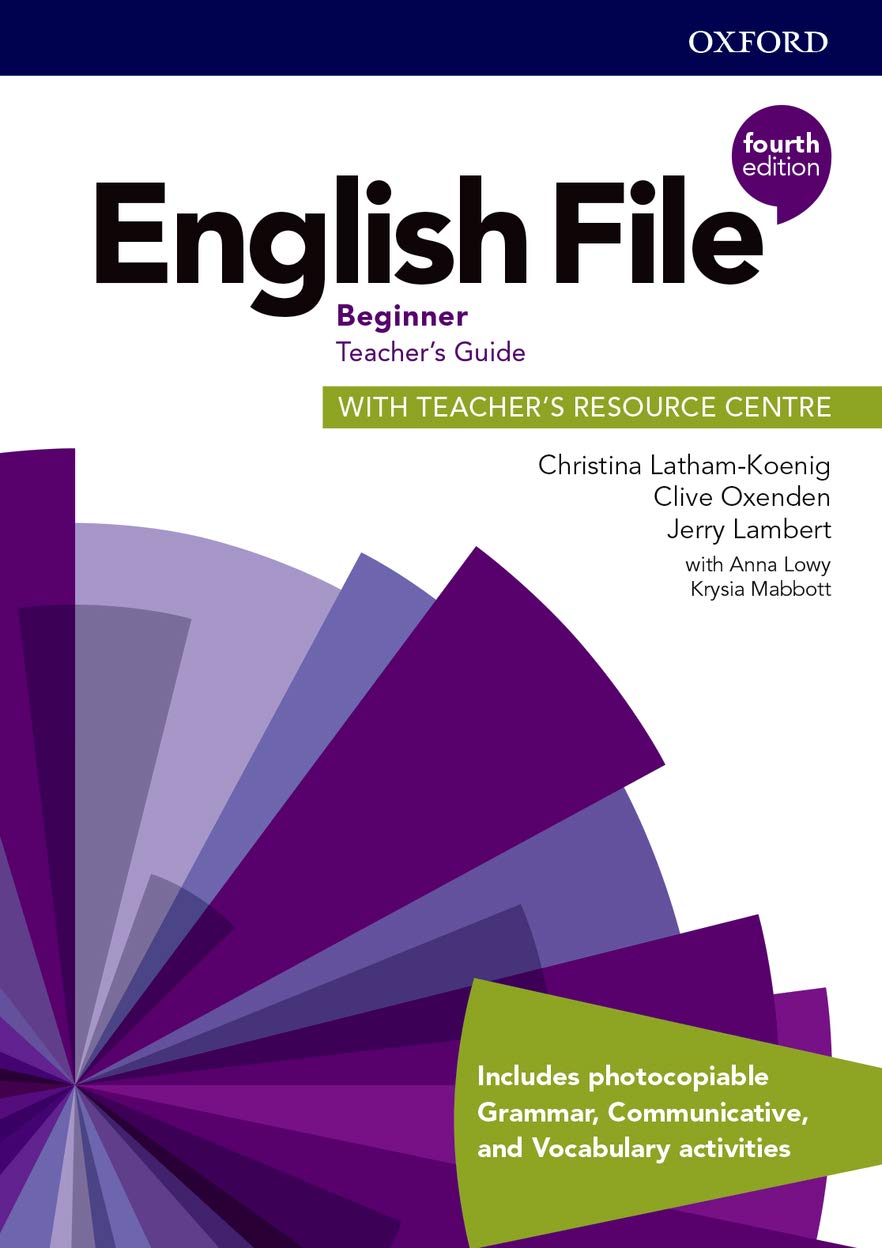 English File Beginner Teacher's Guide with Teacher's Resource Centre (English File Fourth Edition) (