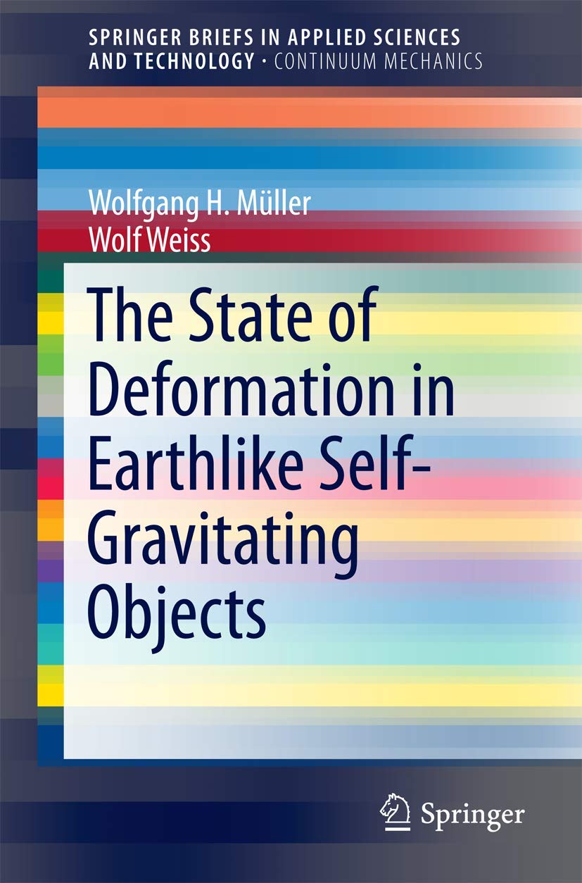 The State of Deformation in Earthlike Self-Gravitating Objects (SpringerBriefs in Continuum Mechanics)