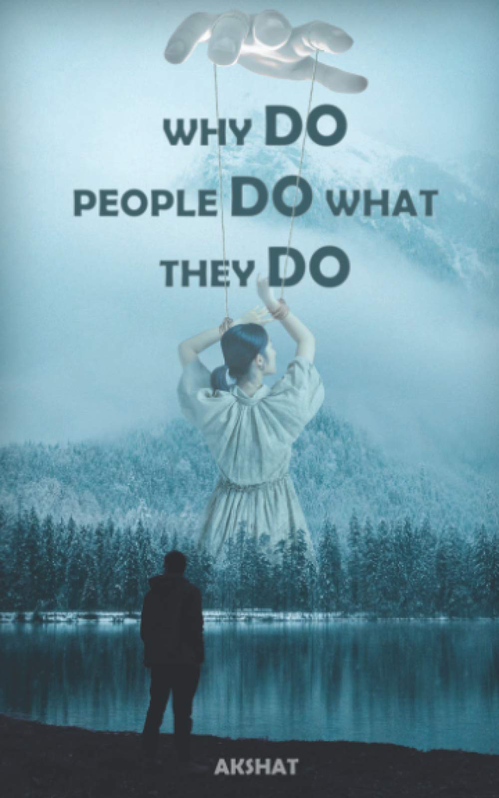 Why do people do what they do: A story about you