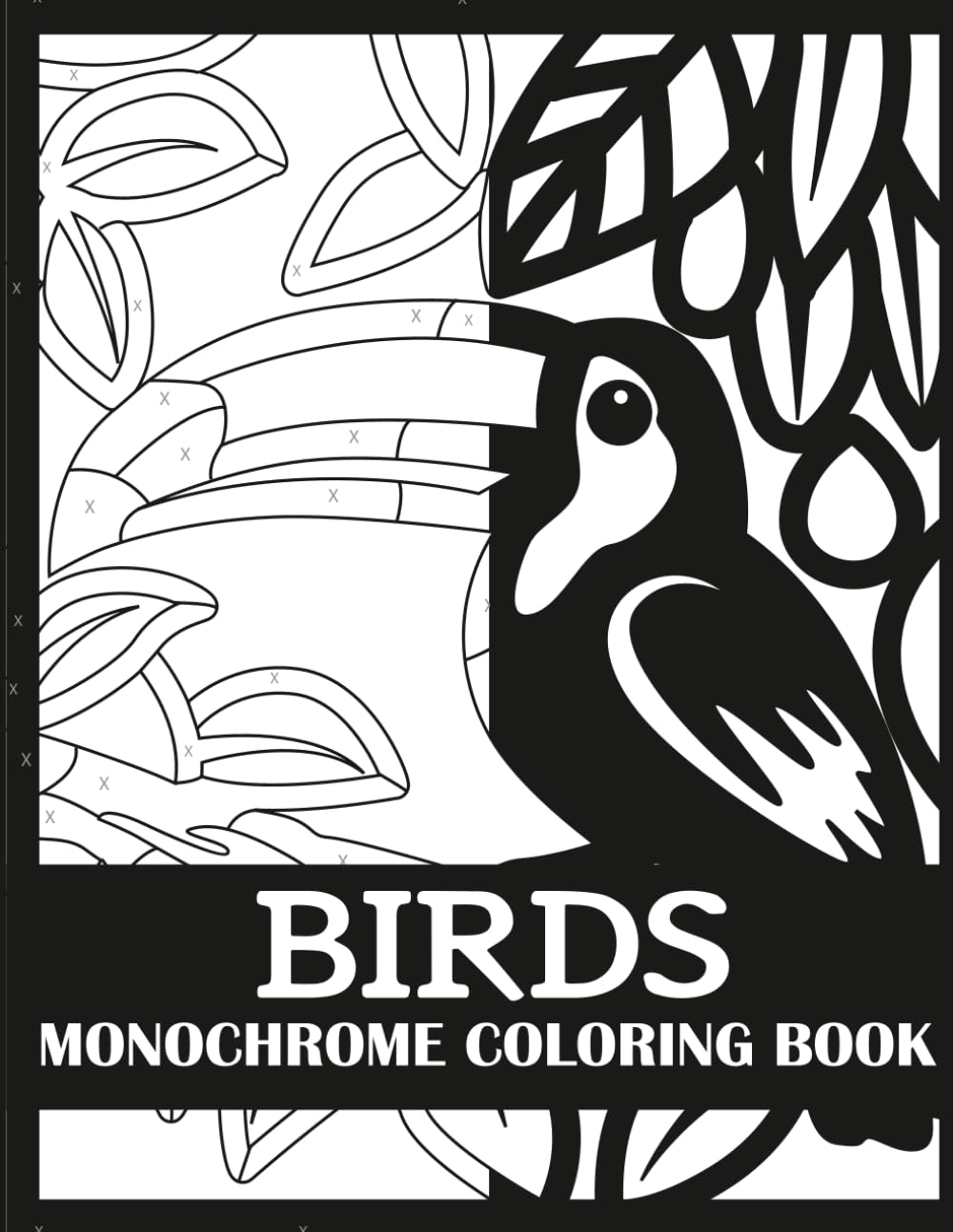 Birds Monochrome Coloring Book: Bold, Single Color Birds Coloring Book for Adults (Monochrome Coloring Books for Adults)