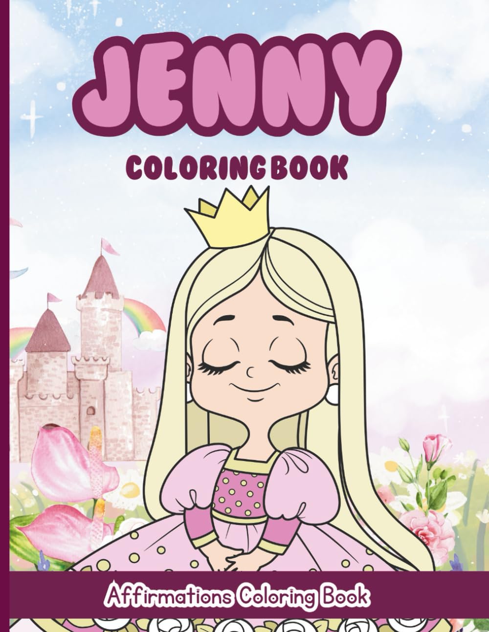 Jenny Coloring Book: Affirmations Coloring Book, A Creative Journey of Positive Empowerments