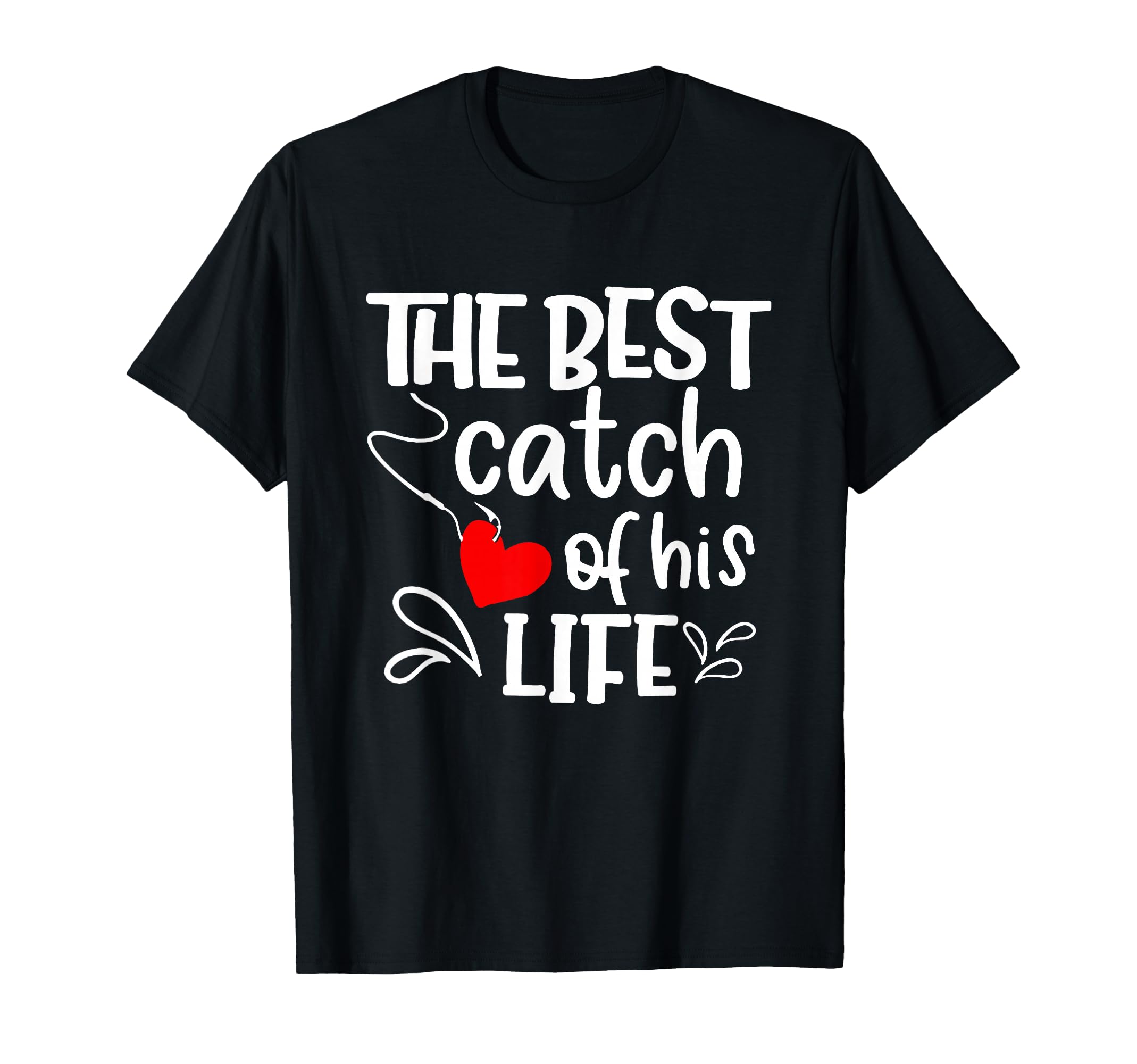Best Catch of His Life One Lucky Fisherman Couple Matching T-Shirt