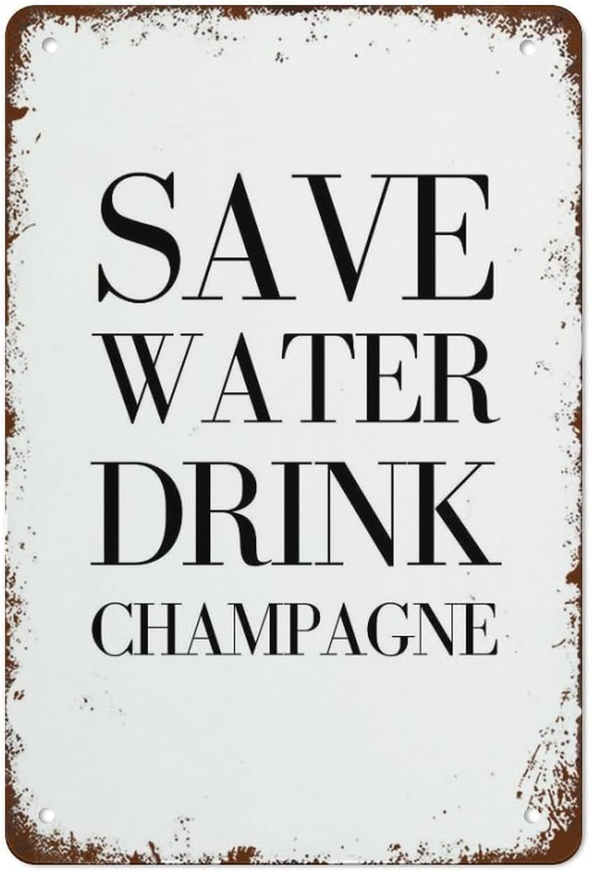 Sitrmgh Signage Style 410 Save Water Drink Save Water Drink Champagne Sign Vintage Tin Signs Home Kitchen Decorations Wall Decor Metal Poster For Room 8X12inch