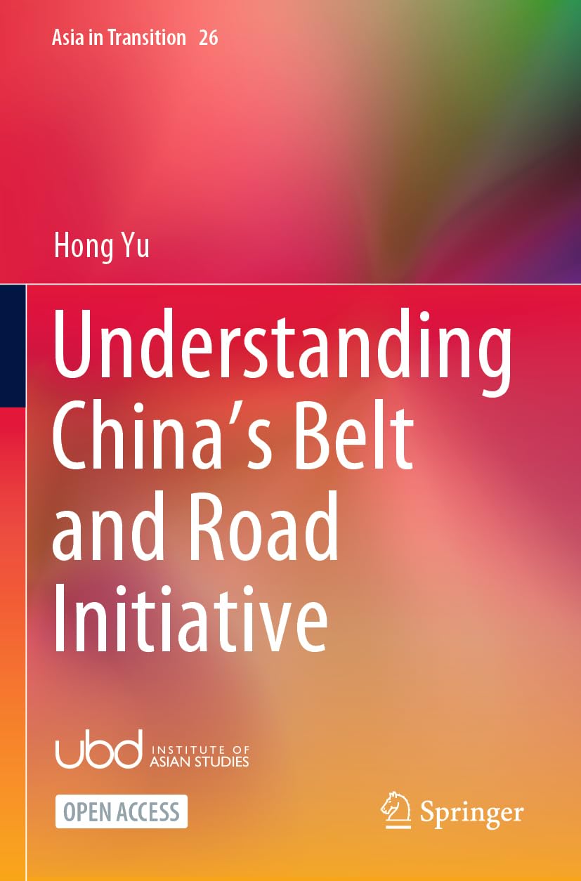 Understanding China’s Belt and Road Initiative (Asia in Transition)