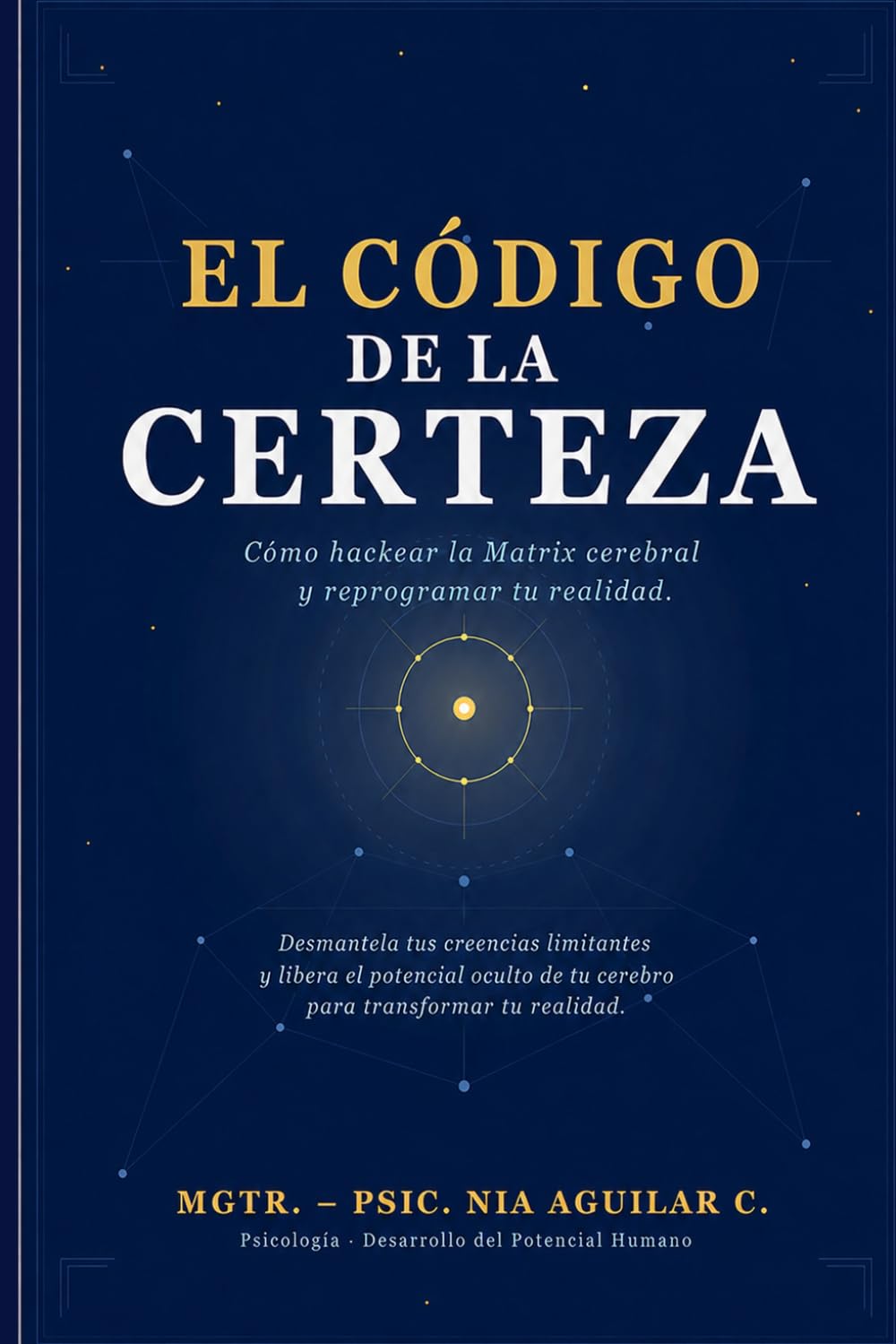 El Código de la Certeza: Cómo Hackear la Matrix Cerebral y Reprogramar tu Realidad