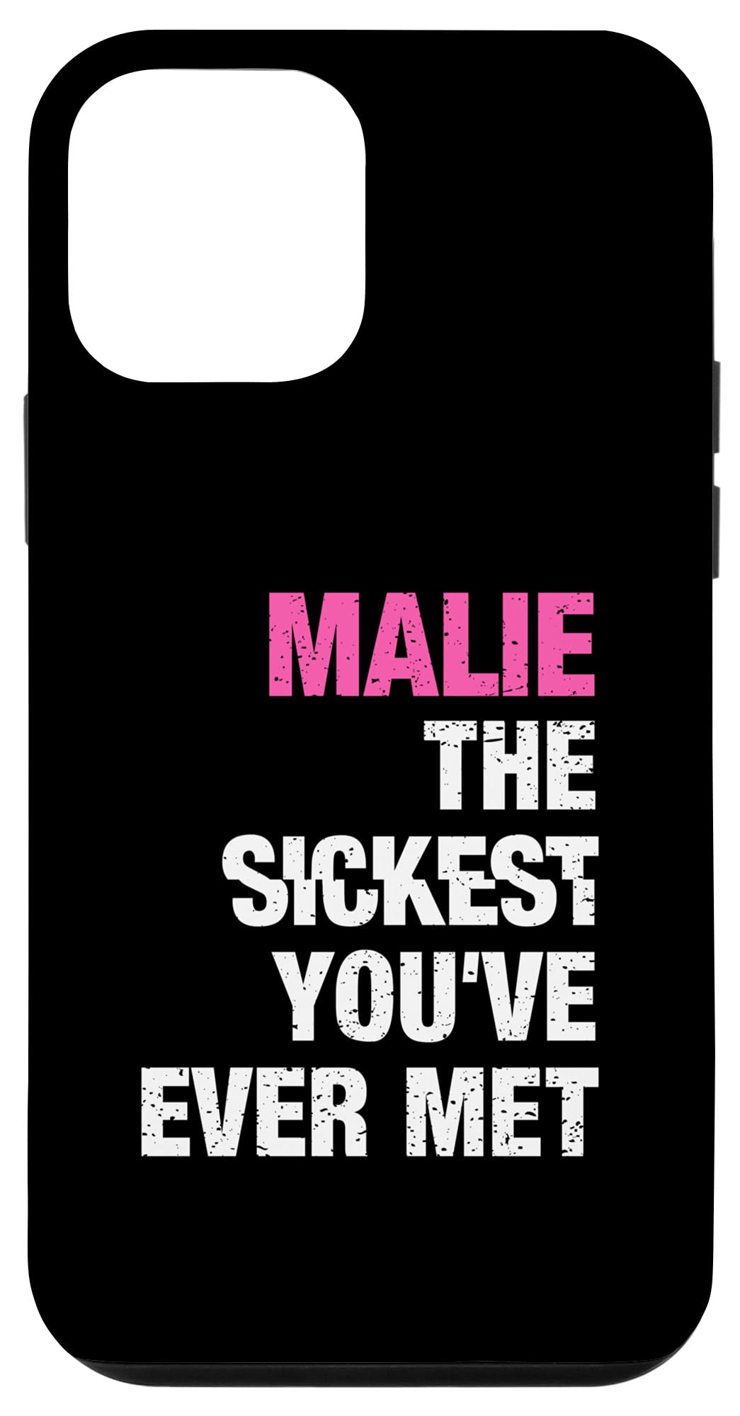 iPhone 12 mini Malie The Sickest You've Ever Met Personalized Name Case