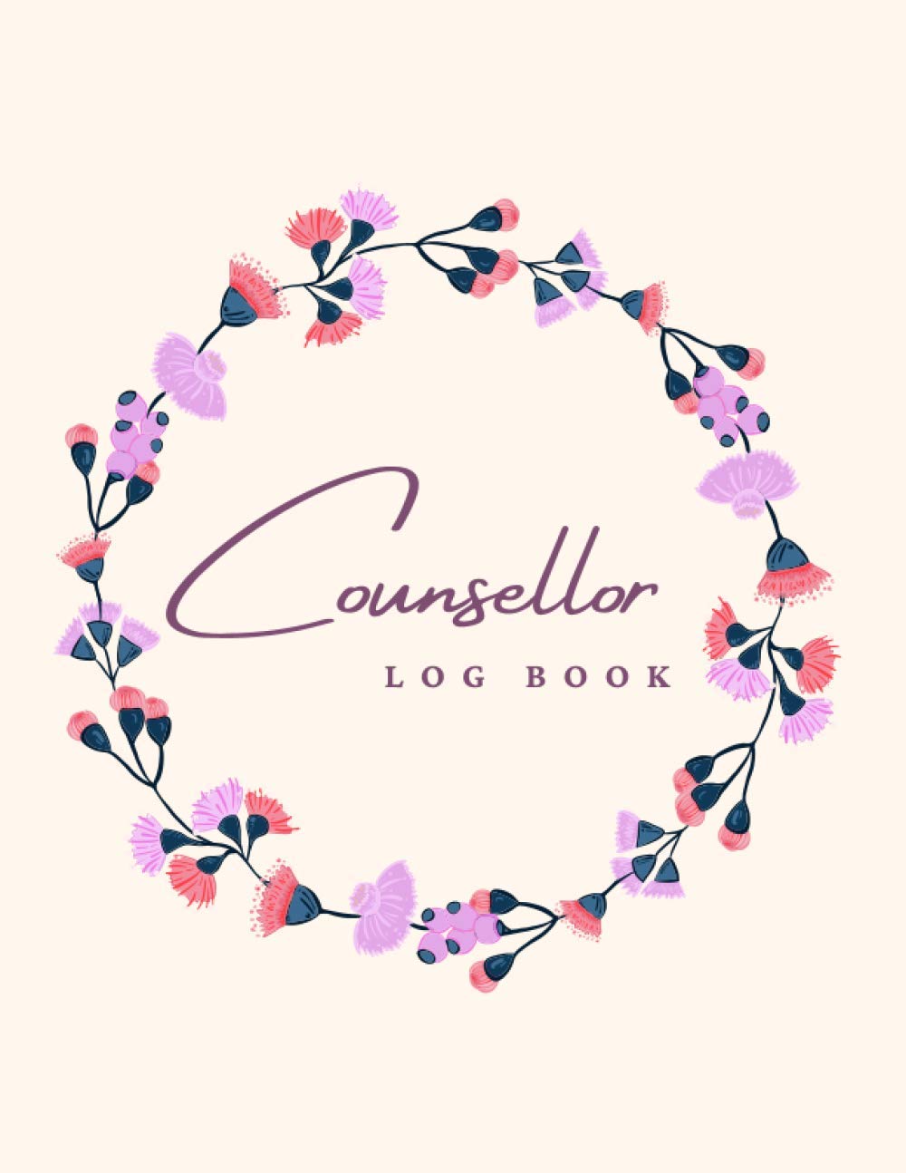 Counsellor Log Book: Notetaking Planner Notebook | Record Appointments, Notes, Treatment Plans, Log Interventions | Clinical, School, Marriage.....Etc | Therapist Life Coach