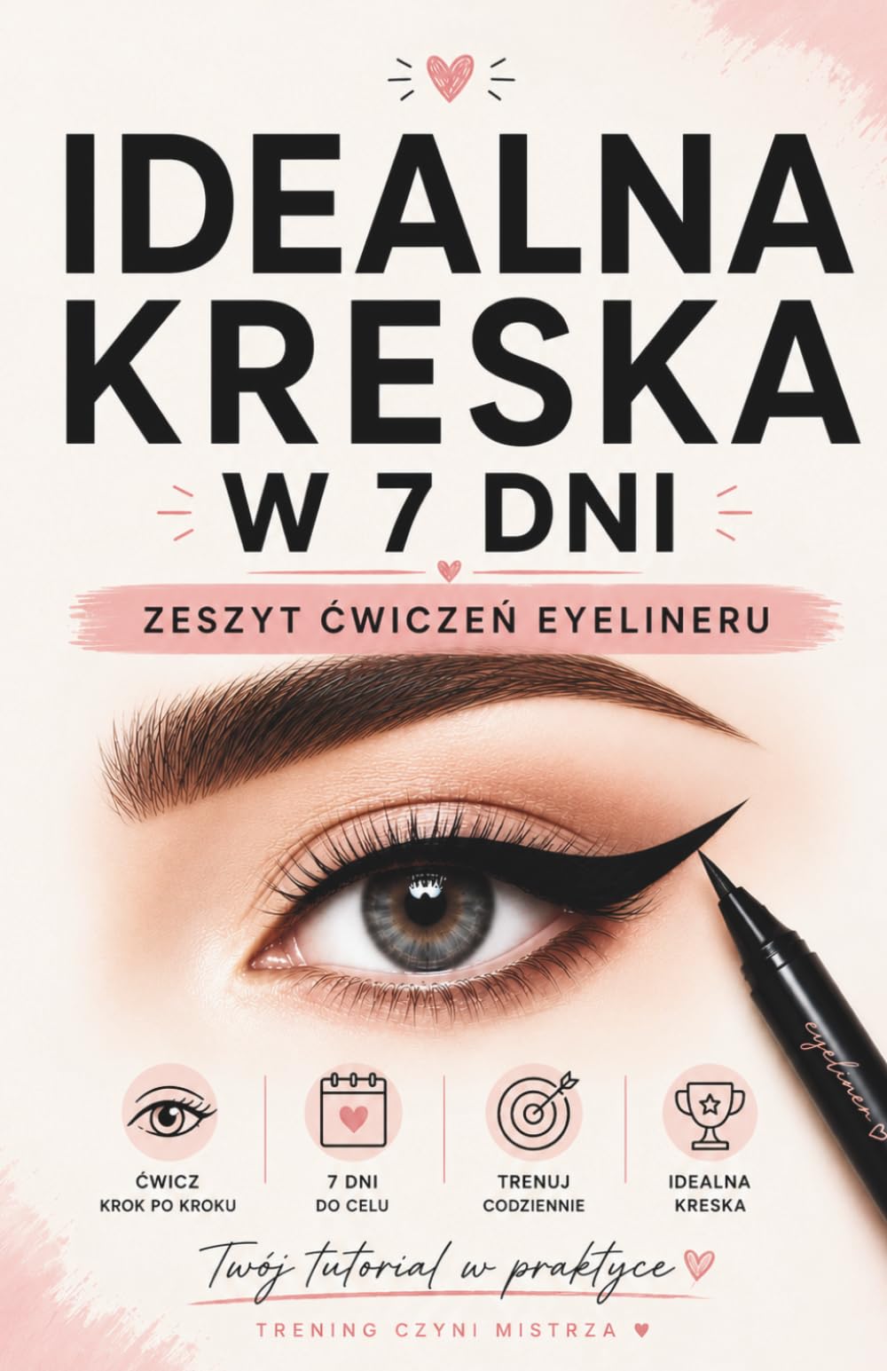 IDEALNA KRESKA W 7 DNI: Zeszyt ćwiczeń eyelineru