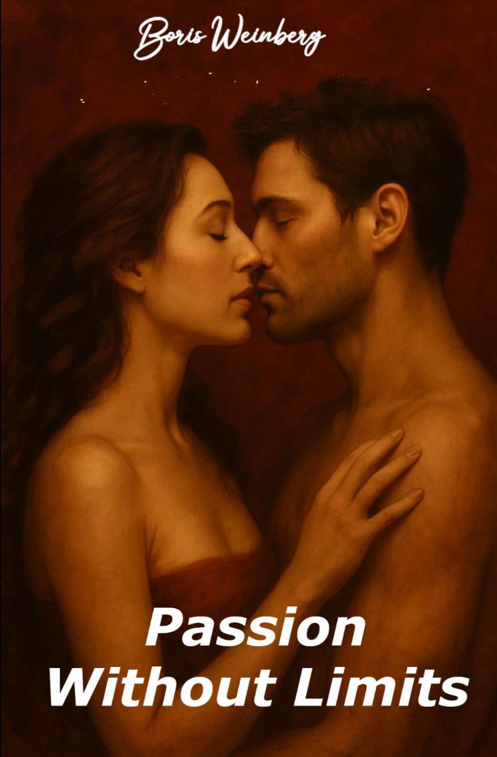 Passion Without Limits: Sensual, raw and revealing, including erotic scenes and descriptions. But also moments of jealousy, truth and deep intimacy.